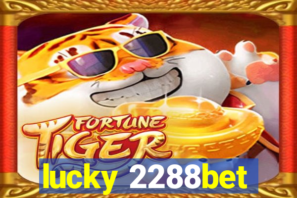 lucky 2288bet